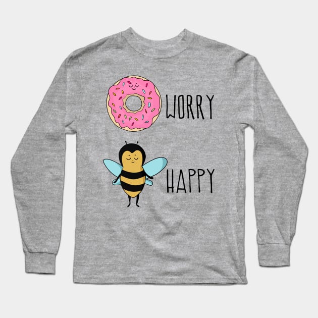 Donut Worry, Bee Happy Long Sleeve T-Shirt by Dreamy Panda Designs